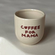 Load image into Gallery viewer, Glossy Cup Coffee for Mama
